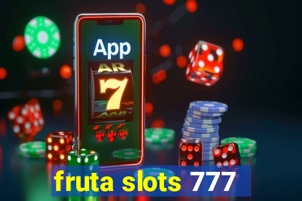 fruta slots 777 - mega jackpot